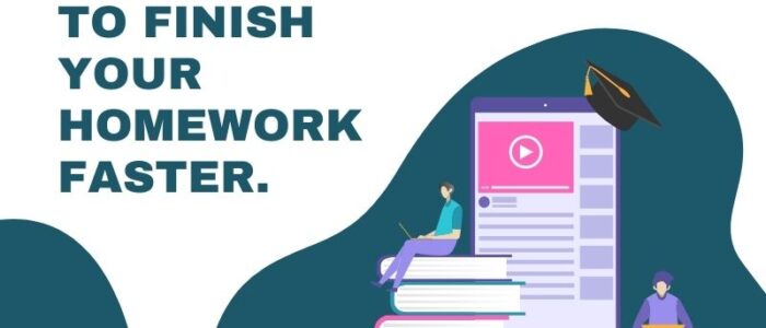 Easy ways to finish your homework faster