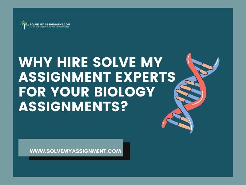Why to Hire solvemyassignment experts for your biology assignments-solvemyassignment