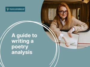A guide to writing a poetry analysis | Solve My Assignment USA