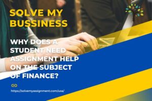 Why does a student need Assignment Help on the subject of Finance?