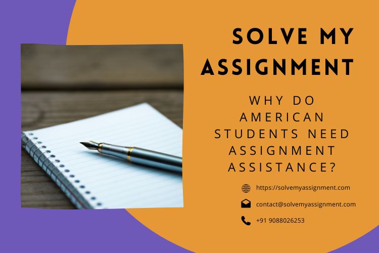 Why Do American Students Need Assignment Assistance?